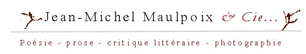 Jean-Michel Maulpoix
                            & cie